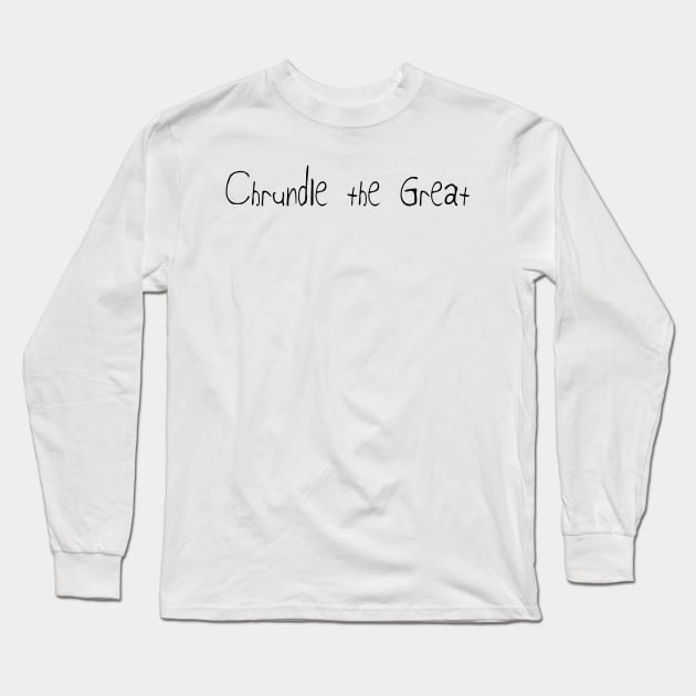Chrundle the Great Long Sleeve T-Shirt by Sunny Legends